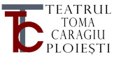 Teatrul Toma Caragiu Ploiesti